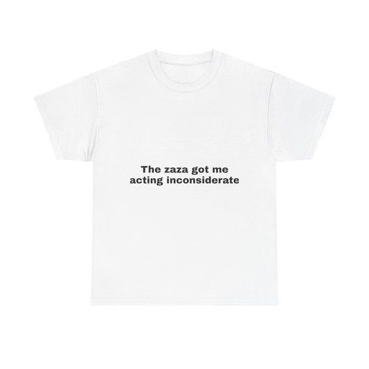 The zaza Inconsiderate T-Shirt
