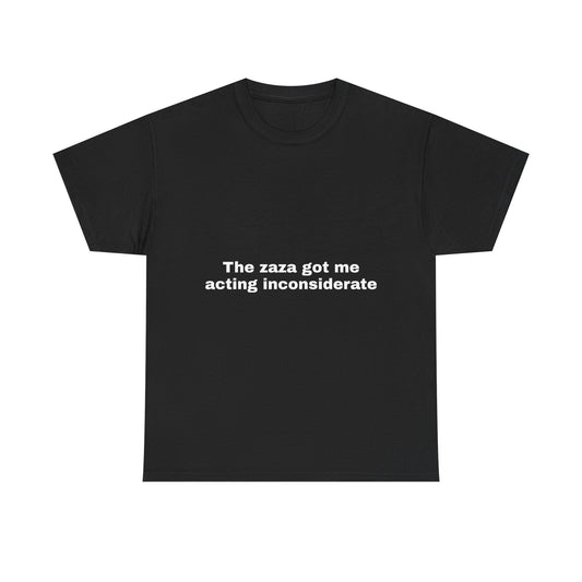 The zaza Inconsiderate T-Shirt